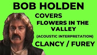 The Clancy Brothers &amp; The Furey Brothers - Flowers in the Valley (Cover) | Bob Holden