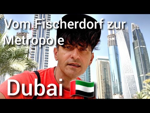 Vom Fischerdorf zur Metropole, Dubai 🇦🇪
