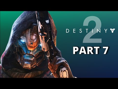 DESTINY 2 | Gameplay Walkthrough PART 7 | [HD] [PC] | FULL GAME | NO COMMENTARY | 2019