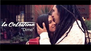 Dime - La Celestina (Video oficial)