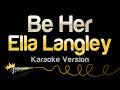Ella Langley - Be Her (Karaoke Version)