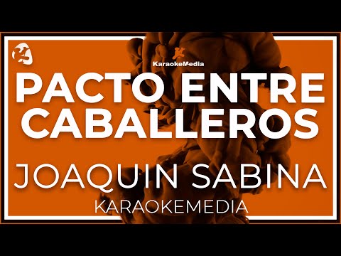 Pacto Entre Caballeros - Joaquin Sabina -  LETRA (INSTRUMENTAL KARAOKE)