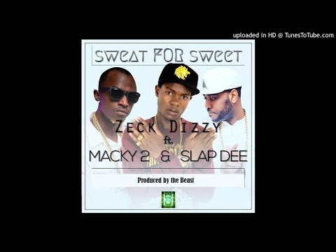 SLAP DEE FT . ZECK DIZZY & MACKY 2 – SWEAT FOR SWEET