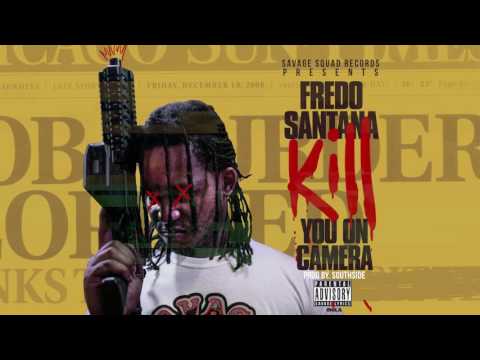 Fredo Santana - Kill You On Camera - prod by southside
