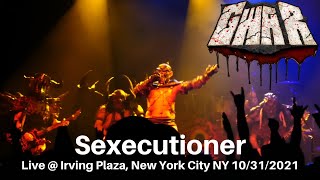 Gwar - Sexecutioner - LIVE @ Sold Out Irving Plaza New York City NY 10/31/21