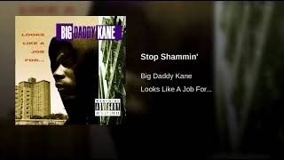 Big Daddy Kane - Stop Shammin - (OG Instrumental)