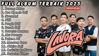 Download lagu Full Album LAVORA 2025 - Lagu Hits Populer di Tiktok & YouTube Tanpa Iklan  mp3