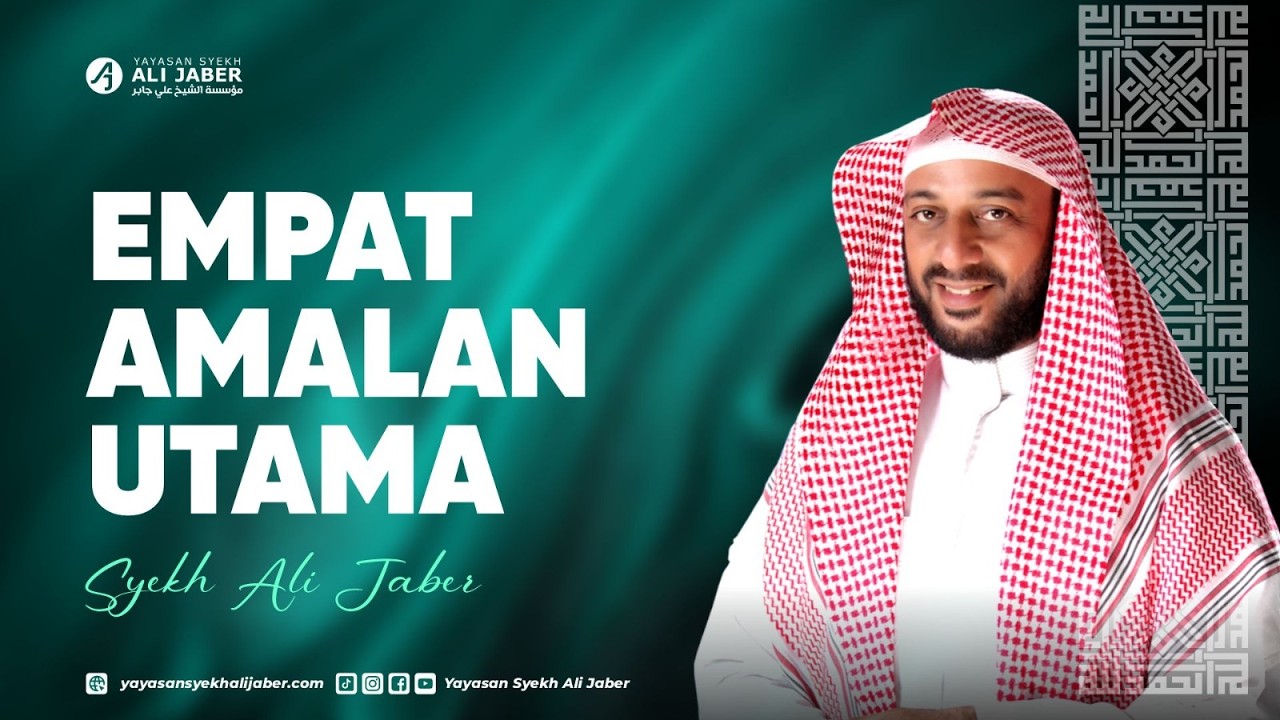 4 Amalan Utama // Alm. Syekh Ali Jaber Rahimahullah