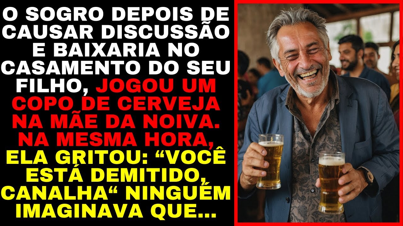 O Sogro Jogou Cerveja na Mãe Dela no Casamento.Então Ela Disse a Ele: "Você Está Demitido, Canalha!"