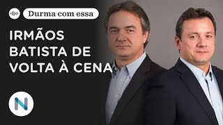 Irmãos Batista de volta à cena | Podcast de 10.jul.24