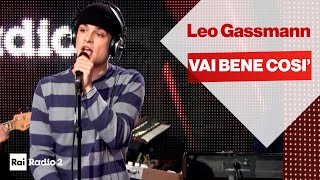 LEO GASSMANN dal vivo a Radio2 Social Club - "VAI BENE COSI'" (Sanremo Nuove Proposte 2020)