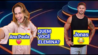 Comente Que você elimina do BBB26 Jonas ou Ana Paula; Vote agora!