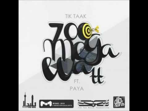 Tik Taak - 700 Mega Watt (Ft. Paya) (NEW) 2013  (HD )
