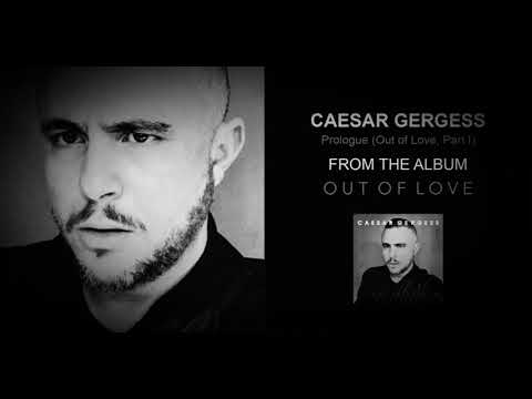 Caesar Gergess - Out of Love (Full Length Audio)