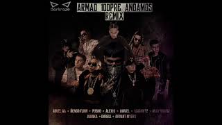 Armao 100pre Andamos (Full Remix) - Anuel AA, Ñengo Flow, Pusho, Alexio, Noriel, Almighty y más...