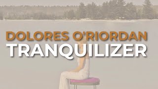 Dolores O&#39;Riordan - Tranquilizer (Official Audio)