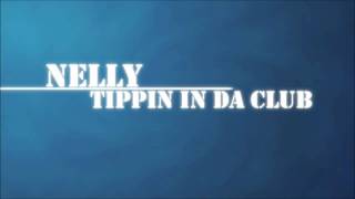 Nelly - Tippin in da club [HQ]