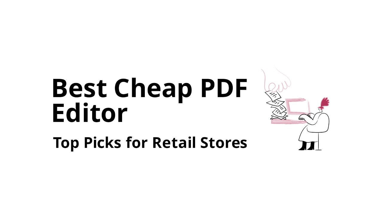 What is the cheapest PDF editor for business software for retail stores?