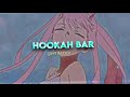 Tera Pyar Hookah Bar Edit Audio