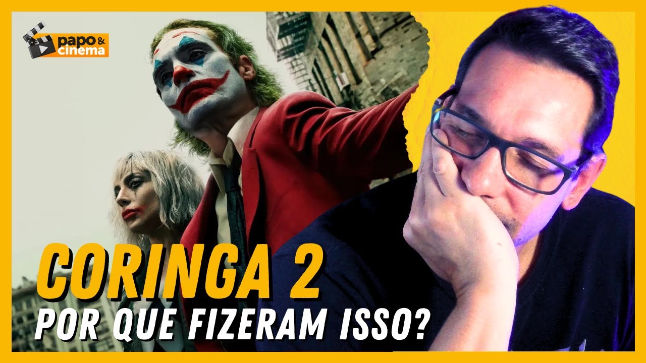 CORINGA: DELÍRIO A DOIS - POR QUE FIZERAM ISSO? • Papo e Cinema •
