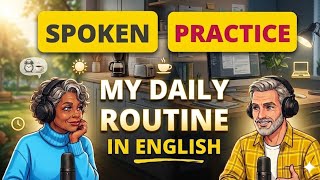 How to Speak Your Daily Routine | English Podcast For Learning English | English Speaking Practice