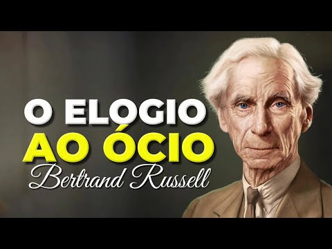 In Praise of Idleness / Bertrand Russell