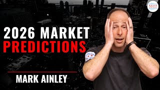 Mark Ainley Shares His 2026 Market Predictions