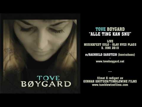 Tove Bøygard - Alle Ting Kan Snu (Live Musikkfest Oslo 2010)