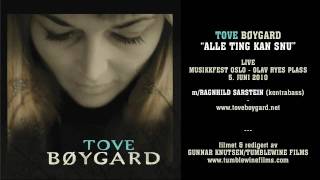 Tove Bøygard - Alle Ting Kan Snu (Live Musikkfest Oslo 2010)