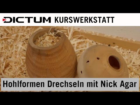 Hohlformen Drechseln mit Nick Agar - Premium-Drechselkurs - DICTUM Drechselwerkstatt