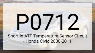 DTC P0712: Short in ATF Temperature Sensor Circuit - Honda Civic 2006-2011