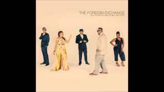 The Foreign Exchange - Truce feat. Tamisha Waden