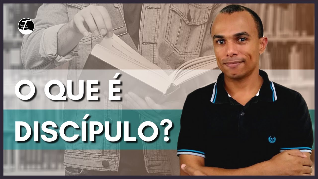 Watch Now O que é Discípulo - Dicionário Bíblico O que é Discípulo - Dicionário Bíblico