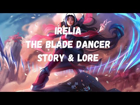 League of Legends Lore & Story | Ionia : Irelia The Blade Dancer