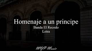 Homenaje a un principe (Letra) / Banda El Recodo 🎶🤠🔥