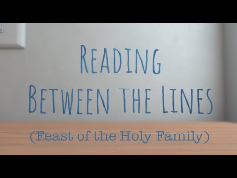 Reading Between the Lines - Ep. 39 (Feast of the Holy Family)