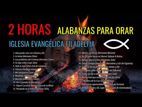 2 HORAS DE ALABANZAS PARA ORAR | Música Cristiana adoración| Iglesia Evangélica Filadelfia | VOL 3