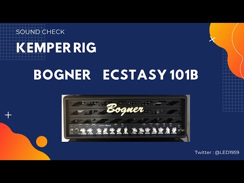 【Sound Check】Kemper RIG - Bogner Ecstasy 101B