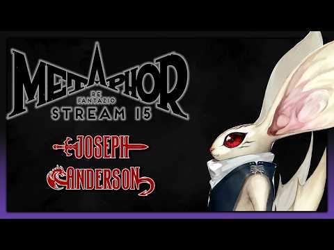 time marches on and the age of a new kink draws near | Metaphor: ReFantazio Stream 15