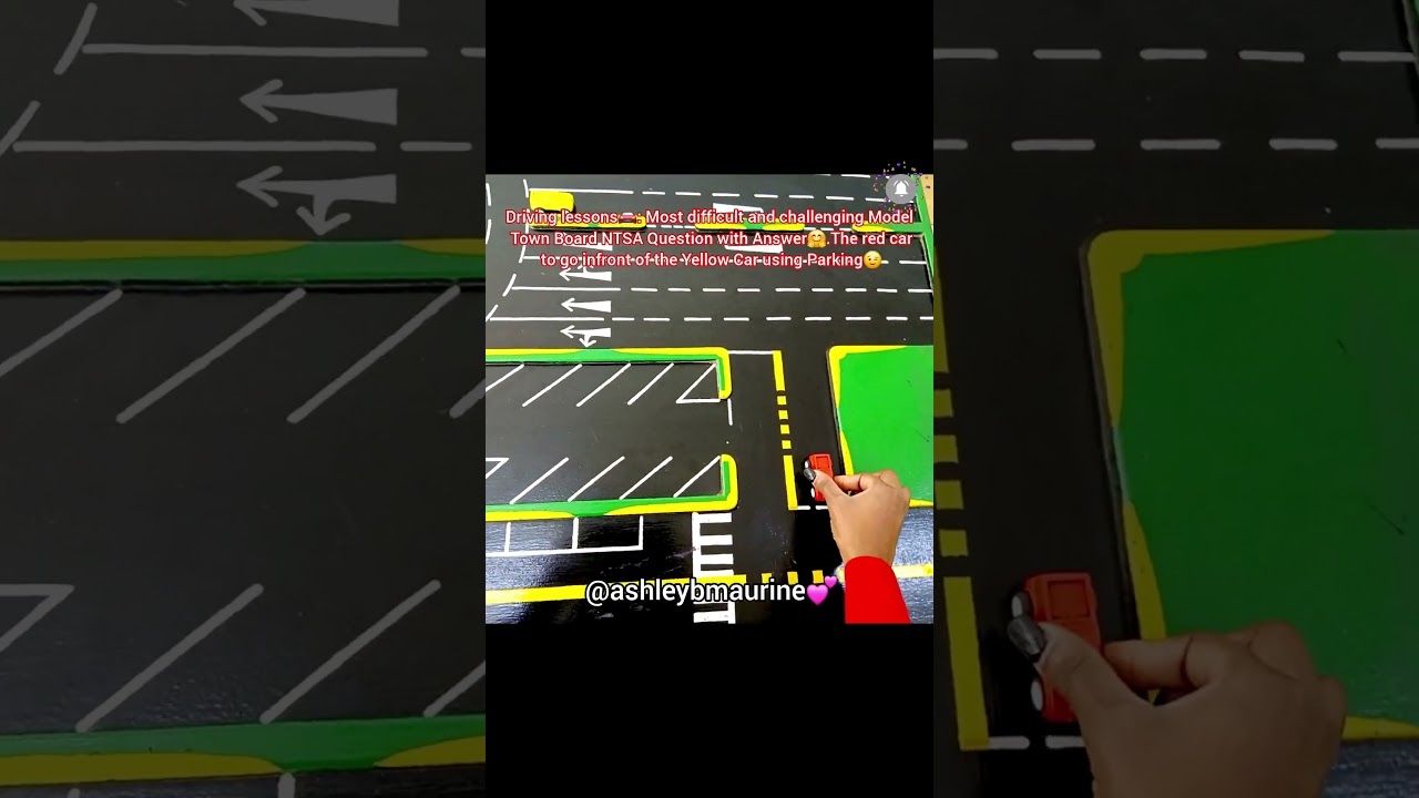 DRIVING LESSONS🚘:USE PARKING TO SOLVE A MODEL TOWN BOARD NTSA QUESTION🤗|@ashleybmaurine 💕|#driving