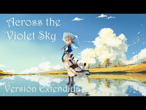 Violet Evergarden OST (Versión extendida) - Across the Violet sky