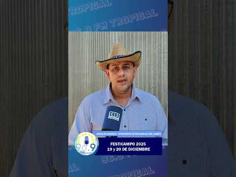 #RadioTropical 96.9 - ESTANISLAO DEL CAMPO SE PREPARA PARA EL FESTICAMPO 2025