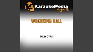 Wrecking Ball (Karaoke Version) (In the Style of Miley Cyrus)