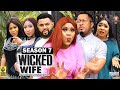 WICKED WIFE (SEASON 7) {NEW TRENDING MOVIE} - 2022 LATEST NIGERIAN NOLLYWOOD MOVIES