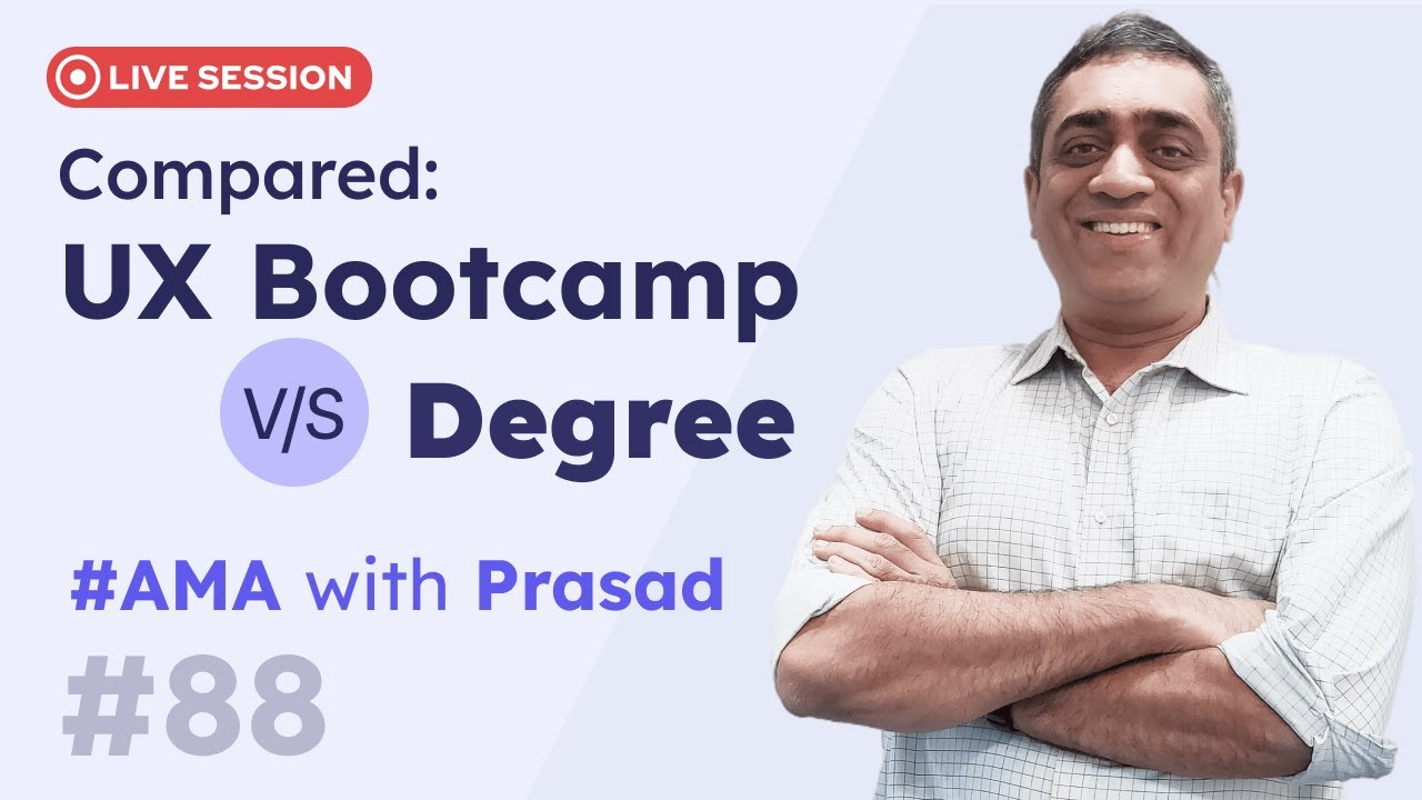 Comparing UX Degrees, Bootcamps, and Online UX Courses | #AskMeAnything With Prasad | Livestream