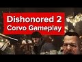 Dishonored 2 – Corvo Gameplay Trailer