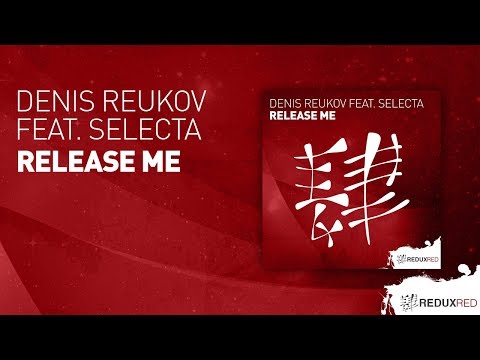 Denis Reukov feat  Selecta - Release me [ full version ]