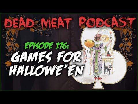 Games for Hallowe'en (Dead Meat Podcast Ep. 176)