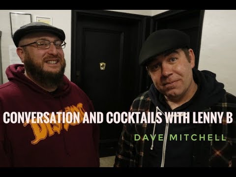 Conversations and Cocktails with Lenny B - Dave Mitchell