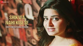 Download lagu Shikwa Nahi Kisi Se - Deepshikha Raina Version mp3